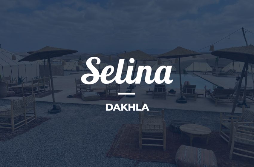  Le groupe hôtelier Selina annonce l’ouverture de son nouvel hôtel à Dakhla