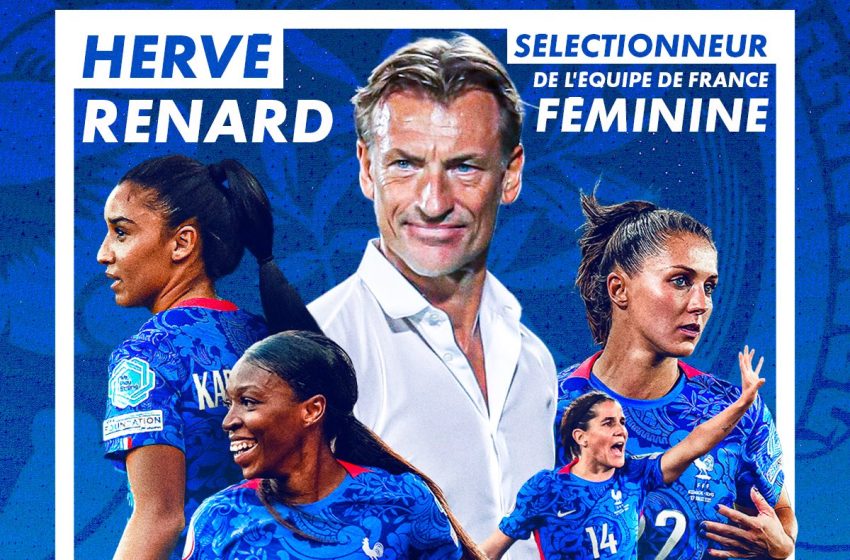 Hervé Renard nommé sélectionneur de l’équipe de France féminine