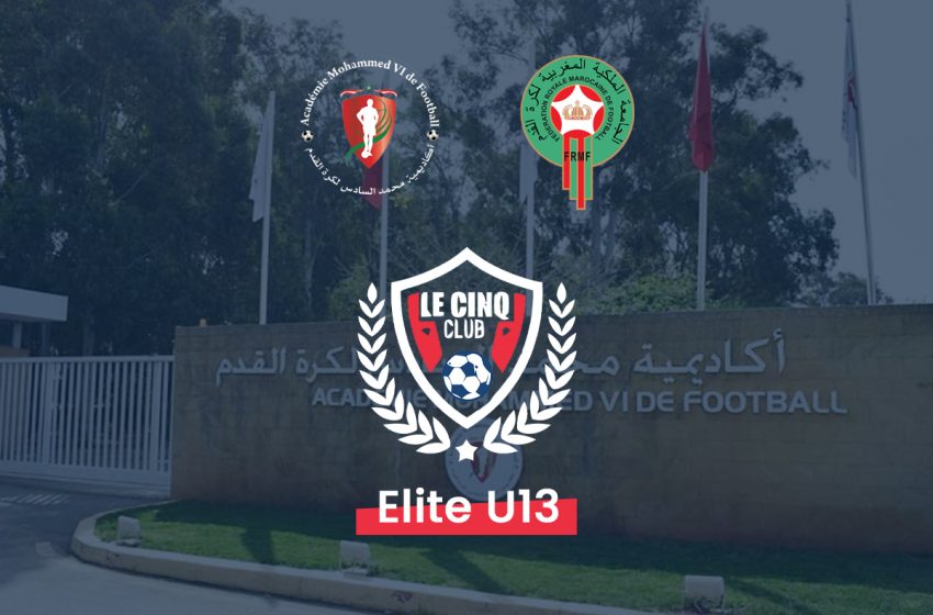 Le Cinq Club (El Jadida) participe au tournoi d’élite U13 de l’Académie Mohammed VI de football