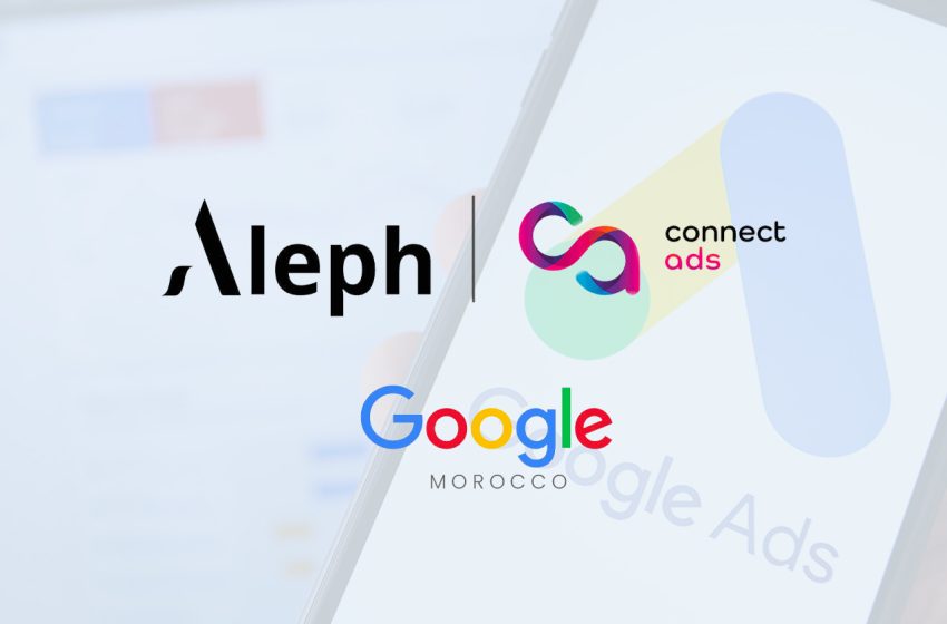  Connect Ads by Aleph nommé revendeur officiel de Google au Maroc