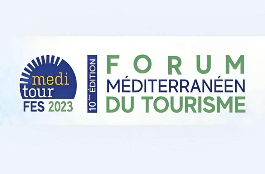  Fès: La 10ème édition du Forum Méditerranéen du Tourisme