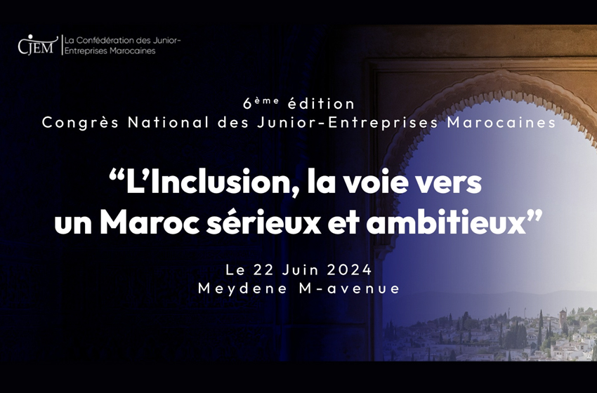 CNJEM 2024: Le 6è Congrès national des Junior Entreprises marocaines, le 22 juin à Marrakech