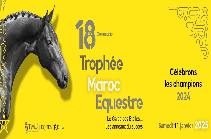 La 18-ème cérémonie du Trophée Maroc Equestre «Le Galop des Étoiles…» le 11 janvier à Rabat